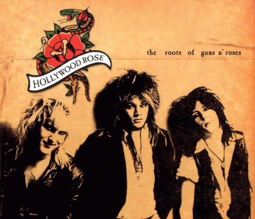 Hollywood Roses : The Roots of Guns N' Roses